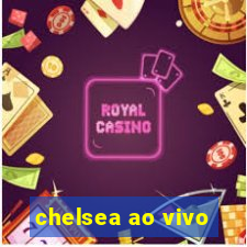 chelsea ao vivo